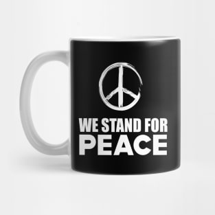 Peace - We stand for peace w Mug